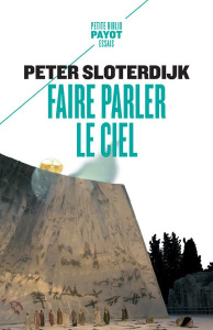 Faire parler le ciel. De la théopoésie - Sloterdijk Peter ; Mannoni Olivier