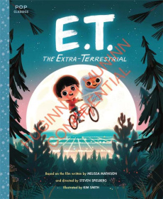 E.T. l'extra-terrestre - Smith Kim ; Mathison Melissa ; Spielberg Steven ;
