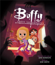 Buffy contre les vampires - Smith Kim ; Whedon Joss ; Rekulak Jason