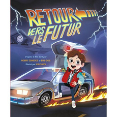 Retour vers le futur - Smith Kim ; Zemeckis Robert ; Gale Bob ; Perdereau