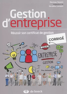 Gestion d'entreprise. Réussir son certificat de gestion - Corrigé - Snyers Herman ; Leurquin Géraldine
