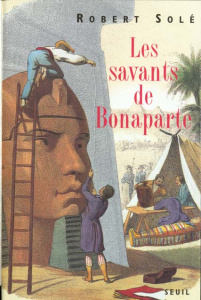Les savants de Bonaparte - Solé Robert
