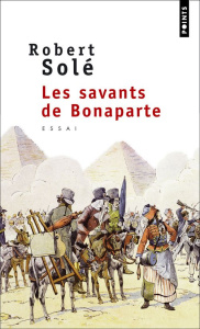 Les savants de Bonaparte - Solé Robert