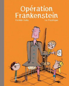 Opération Frankenstein - Solís Fermín ; Chisogne Sophie