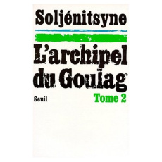 L'archipel du goulag. Tome 2 - Soljenitsyne Alexandre