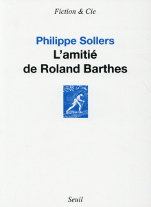 L'amitié de Roland Barthes - Sollers Philippe