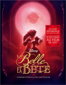 La Belle et la Bête. L'histoire éternelle d'un chef-d'oeuvre - Solomon Charles ; Condon Bill ; Pernot Isabelle