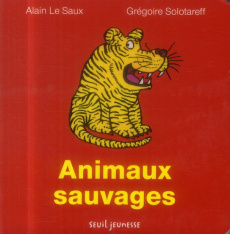 Animaux sauvages - Solotareff Grégoire ; Le Saux Alain