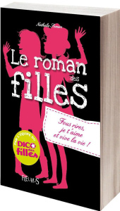 Le roman des filles. Fous rires, je t'aime et vive la vie ! - Somers Nathalie