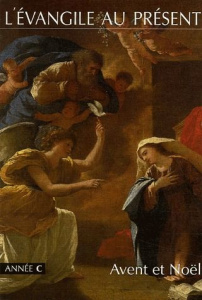 L'Evangile au présent. Avent et Noël - Sonet Denis