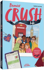 Premier crush Tome 5 : Jade - Laroche Sophie
