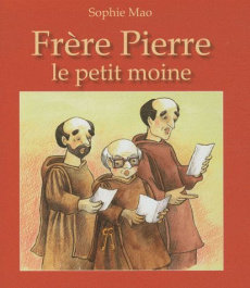 Frère Pierre le petit moine - Mao Sophie