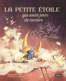 La petite étoile qui avait peur de tomber - Sorrentino Chiara ; Nasi Chiara ; Labat Romain ; F