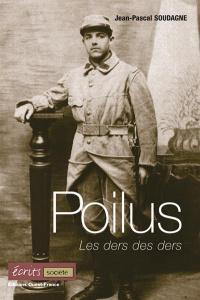 Poilus. Les ders des ders - Soudagne Jean-Pascal