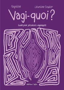 Vagi-quoi ? Guide pour personnes vaginiques - SOULIER LEONTINE