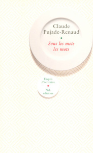 Sous les mets les mots - Pujade-Renaud Claude