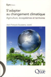S'adapter au changement climatique - Agriculture, écosystèmes et territoires - Soussana Jean-François