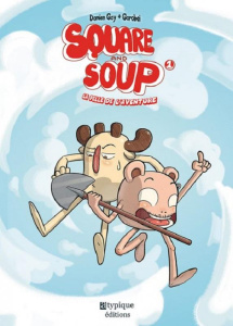 Square and Soup Tome 1 : La pelle de l'aventure - Gay Damien