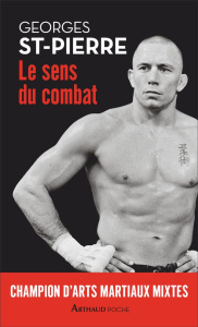 Le sens du combat - St-Pierre Georges ; Kingsley Justin ; Martinez Rac