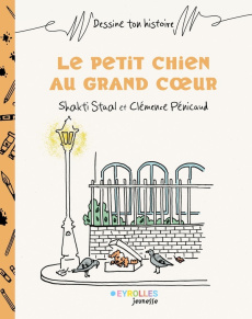 Le petit chien au grand coeur - Staal Shakti ; Pénicaud Clémence