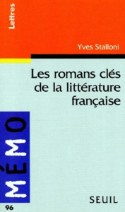 Les romans clés de la littérature française - Stalloni Yves