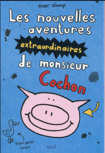 Les nouvelles aventures extraordinaires de monsieur Cochon - Stamp Emer ; Nelson Cécile