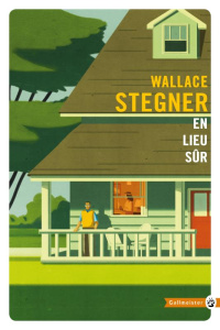 En lieu sûr - Stegner Wallace ; Chédaille Eric