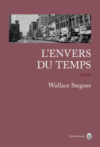 L'envers du temps - Stegner Wallace ; Chédaille Eric