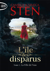 L'île des disparus Tome 1 : La fille de l'eau - Sten Camilla ; Sten Viveca ; Heide Marina