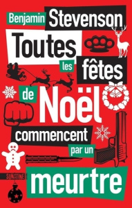 Toutes les fêtes de Noël commencent par un meurtre - Stevenson Benjamin ; Colin-Kapen Cindy