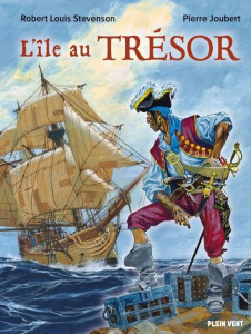 L'île au trésor. Edition illustrée - Stevenson Robert Louis ; Joubert Pierre ; Canaux A