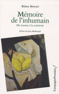 Mémoire de l'inhumain. Du trauma à la créativité - Stewart Sidney ; McDougall Joyce