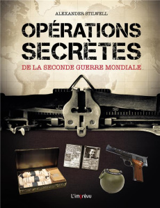 Opérations secrètes de la Seconde Guerre mondiale - Stilwell Alexander