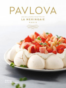 Pavlova. Les meilleures recettes de La Meringaie - Stoclet Bardon Marie ; Sindou-Faurie Charlotte ; M