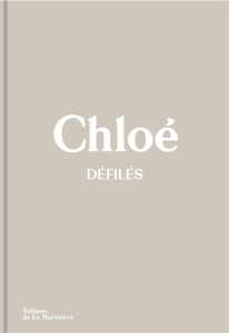 Chloé défilés. L'intégrale des collections - Stoppard Lou ; Menkes Suzy ; Levine Anne