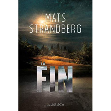 La fin - Strandberg Mats ; Refle Sophie