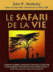 Le safari de la vie - Strelecky John ; Williamson Alain