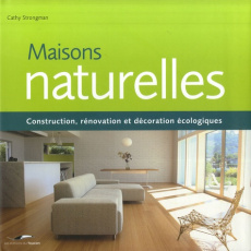 Maisons naturelles / Construction, rénovation et décoration écologiques - Strongman Cathy