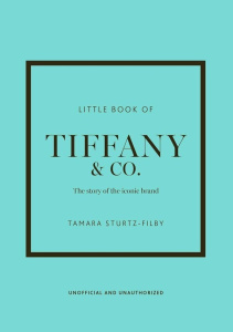 Little Book of Tiffany. L'histoire d'une marque mythique - Sturtz-Filby Tamara ; Gettle Virginie