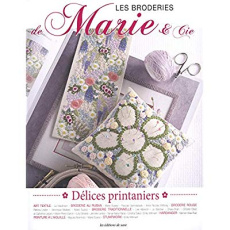 Les broderies de Marie & Cie N° 10 : Délices printaniers - Suarez Marie ; Asano Mayuko ; Cantat Céline ; Nobr