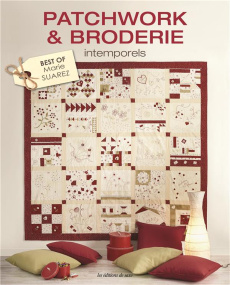 Patchwork & broderie intemporels - Suarez Marie