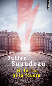 Ni le feu ni la foudre - Suaudeau Julien