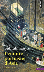 L'empire portugais d'Asie. 1500-1700 - Subrahmanyam Sanjay ; Gruzinski Serge ; Capelle Ma