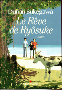 Le Rêve de Ryôsuke - Sukegawa Durian ; Dartois-Ako Myriam