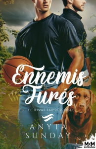Le rival imprévisible. Tome 3, Ennemis jurés - Sunday Anyta