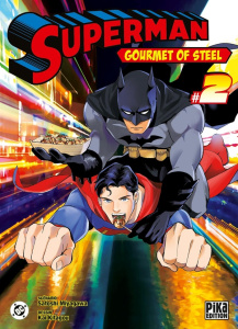 Superman - Gourmet of Steel Tome 2 - Miyagawa Satoshi ; Kitagou Kai
