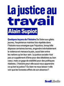 La Justice au travail. Quelques leçons de l'histoire - Supiot Alain