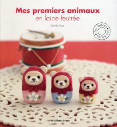Mes premiers animaux en laine feutrée - Susa Sachiko ; Watanabe Toshikatsu ; Nakatsuji Wat