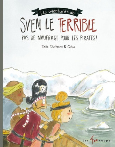 Sven le Terrible Tome 4 : Pas de naufrage pour les pirates - Dufresne Rhéa