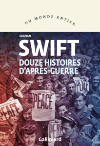 Douze histoires d'après-guerre - Swift Graham ; Camus-Pichon France